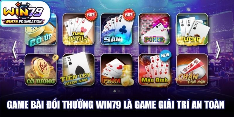 Game bài đổi thưởng Win79 là game giải trí an toàn và chất lượng
