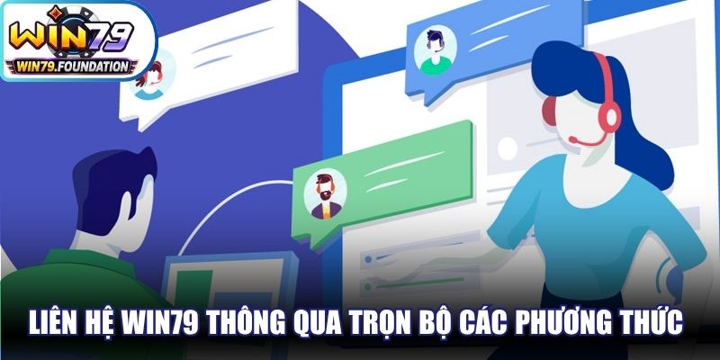 Liên hệ Win79 thông qua trọn bộ các phương thức liên lạc trực tuyến
