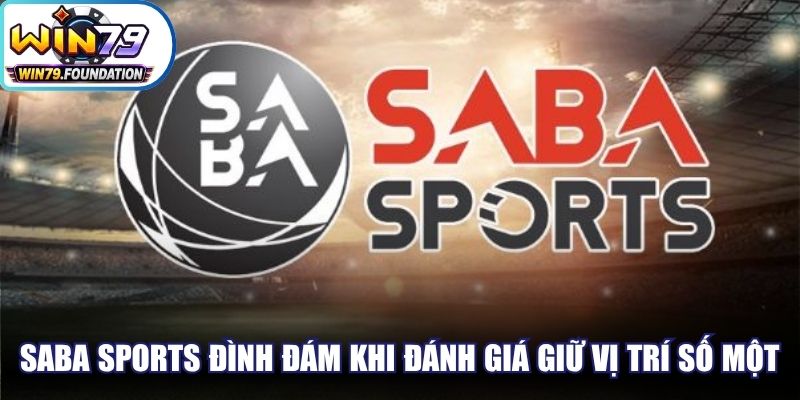 Saba Sports vô cùng đình đám khi được đánh giá giữ vị trí số một